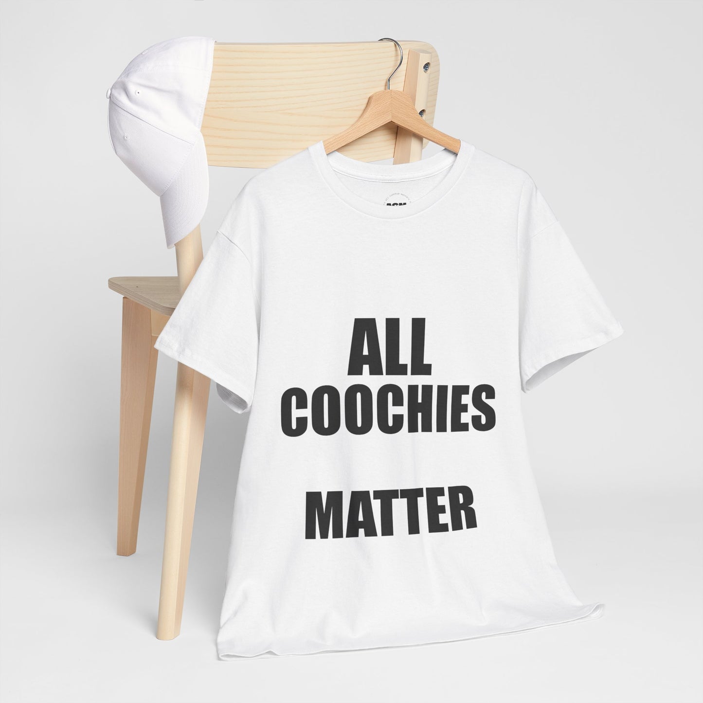"ALL COOCHIES MATTER™. Statement tee